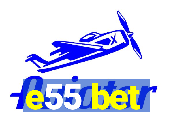 e55 bet